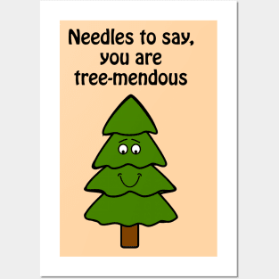 Needles to say, you are tree-mendous - cute & funny tree pun Posters and Art